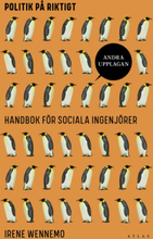 Politik På Riktigt - Handbok För Sociala Ingenjörer
