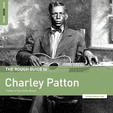 Patton Charlie: Rough Guide To Charlie Patton