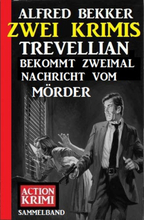Trevellian bekommt zweimal Nachricht vom Mörder: Zwei Krimis