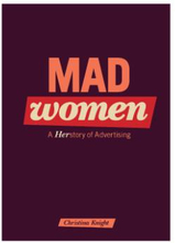 Mad Women - A Herstory Of Advertising