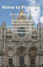 Rom till Florens Etruskernas land En vecka genom Siena, Volterra och San Gimignano