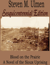 Blood on the Prairie - A Novel of the Sioux Uprising Sesquicentennial Edition