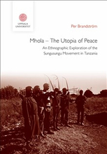 Mhola – The Utopia of Peace: An Ethnographic Exploration of the Sungusungu Movement in Tanzania