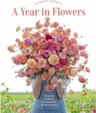 Floret Farm's A Year in Flower