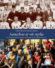 Samarbete är vår styrka. Från Nordiska Dövstummas Idrottsförbund till Nordiska Baltiska Dövidrottsförbundet 1912-2012