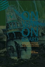 On war on board : archaeological and historical perspectives on early modern maritime violence and warfare