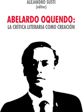 Abelardo Oquendo: la crítica literaria como creación