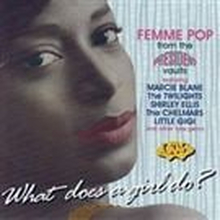 What Does A Girl Do? Femme Pop From
