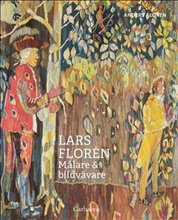 Lars Florén : Målare & bildvävare