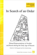 In search of an order : mutual representations in Sweden and Russia during the early Age of Reason
