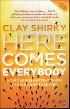 Here comes everybody - how change happens when people come together