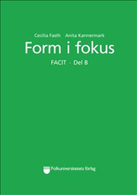 Form i fokus Facit. Del B