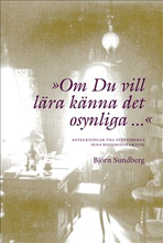 "Om du vill lära känna det osynliga..." : anteckningar till Strindbergs sena historiedramatik