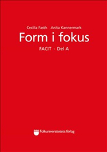 Form i fokus Facit. Del A