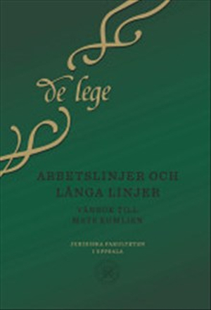 Arbetslinjer och långa linjer : vänbok till Mats Kumlien