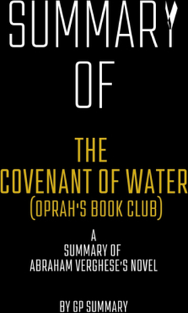 Summary of The Covenant of Water (Oprah's Book Club) by Abraham Verghese