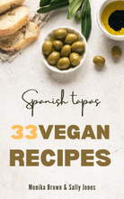 33 VEGAN RECIPES FROM SPAIN: TAPAS, MAIN COURSES AND DESSERTS