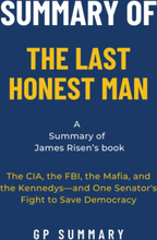 Summary of The Last Honest Man by James Risen