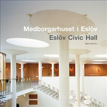Medborgarhuset i Eslöv / Eslöv Civic Hall