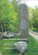 Knäred som Nordens diplomatort – med fokus på fredsförhandlingarna mellan Danmark och Sverige vintern 1612–13
