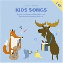 Kids Songs : engelska och svenska barnfavoriter = English and Swedish children´s favourites