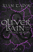 Oliver Bain und die Siegel Merlins - TEIL 3