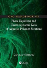 CRC Handbook of Phase Equilibria and Thermodynamic Data of Aqueous Polymer Solutions