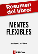 Resumen del libro "Mentes flexibles" de Howard Gardner