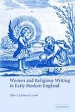 Women and Religious Writing in Early Modern England