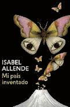 Mi País Inventado / My Invented Country: A Memoir: Spanish-Language Edition of My Invented Country: A Memoir