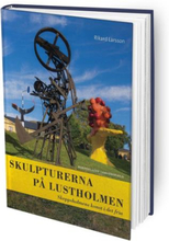 Skulpturerna På Lustholmen - Skeppsholmens Konst I Det Fria