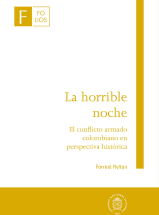 La horrible noche - El conflicto armado colombiano en perspectiva histórica