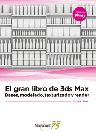 El gran libro de 3ds Max: bases, modelado, texturizado y render