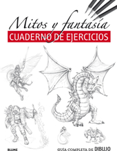Guía completa de dibujo. Mitos y fantasía (cuaderno ejercicios)