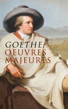 Goethe: Oeuvres Majeures
