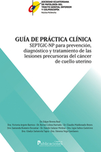Guía de práctica clínica SEPTGIC-NP para prevención, diagnóstico y tratamiento de las lesiones precursoras de cáncer de cuello uterino