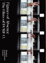 Figures of Absence - The Films of DORE O.