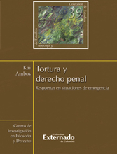 Tortura y derecho penal. Respuestas en situaciones de emergencia