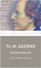Gustav Mahler. Una fisionomía musical (Monografías musicales)