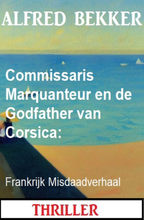 Commissaris Marquanteur en de Godfather van Corsica: Frankrijk Misdaadverhaal