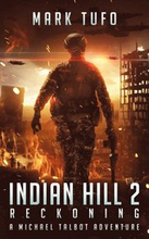 Indian Hill 2: Reckoning A Michael Talbot Adventure