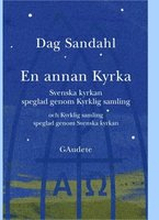 En annan Kyrka : Svenska kyrkan speglad genom Kyrklig samling och Kyrklig samling speglad genom Svenska kyrkan
