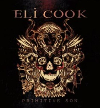Eli Cook : Primitive Son CD Album (Jewel Case) (2014)
