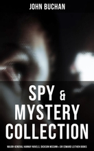 Spy & Mystery Collection: Major-General Hannay Novels, Dickson McCunn & Sir Edward Leithen Books
