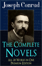 The Complete Novels of Joseph Conrad - All 20 Works in One Premium Edition