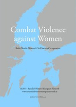 Combat Violence against women : Baltic-Nordic women's civil society co-operation