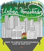 The Urban Homesteader