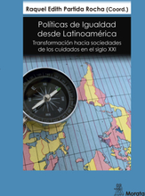 Políticas de Igualdad desde Latinoamérica. Transformación hacia sociedades de los cuidados en el siglo XXI