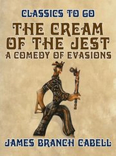 Cream of the Jest, A Comedy of Evasions