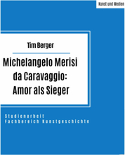 Michelangelo Merisi da Caravaggio: Amor als Sieger